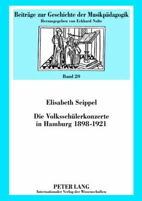 Die Volksschuelerkonzerte in Hamburg 1898-1921