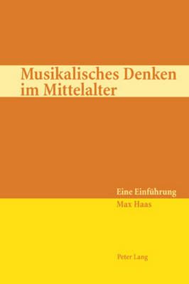 Musikalisches Denken Im Mittelalter: Eine Einfuehrung