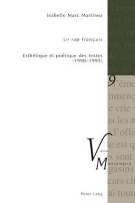 Le Rap Français: Esthétique Et Poétique Des Textes (1990-1995)
