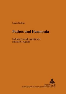 Pathos Und Harmonía: Melodisch-Tonale Aspekte Der Attischen Tragoedie