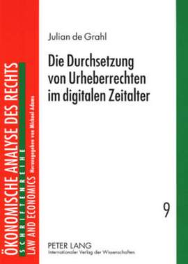 Die Durchsetzung Von Urheberrechten Im Digitalen Zeitalter: Analyse Und Rechtspolitik