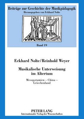 Musikalische Unterweisung Im Altertum: Mesopotamien - China - Griechenland