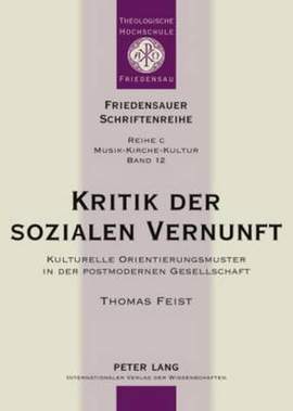 Kritik Der Sozialen Vernunft: Kulturelle Orientierungsmuster in Der Postmodernen Gesellschaft