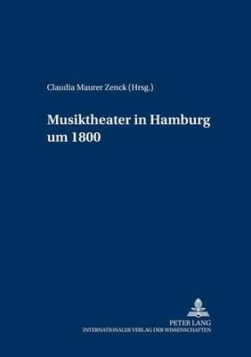 Musiktheater in Hamburg Um 1800