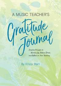 Hart, Krita: Music Teachers Gratitude Journal, A