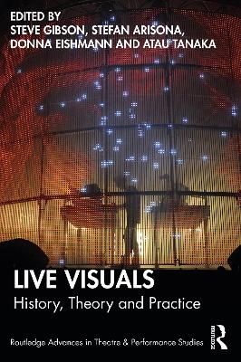 Live Visuals: History, Theory, Practice
