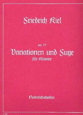 Kiel, F: Variationen und Fuge f-Moll F minor op. 17