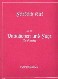 Kiel, F: Variationen und Fuge f-Moll op. 17