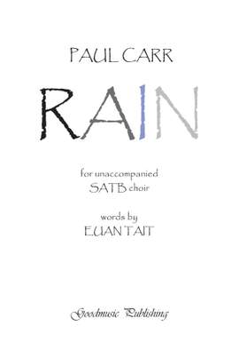 Paul Carr: Rain for mixed voice choir