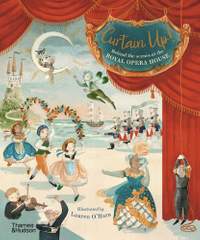 Curtain Up!: Behind the Scenes at the Royal Opera House