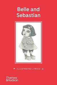 Belle and Sebastian: Illustrated Lyrics