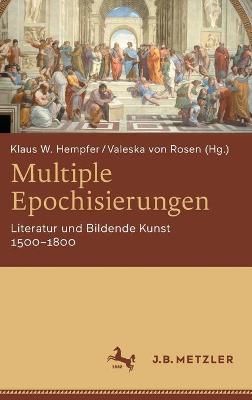 Multiple Epochisierungen: Literatur und Bildende Kunst 1500–1800