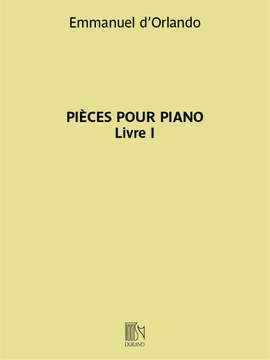Emmanuel d'Orlando: Pièces pour piano - Livre I