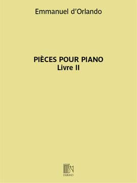 Emmanuel d'Orlando: Pièces pour piano - Livre II