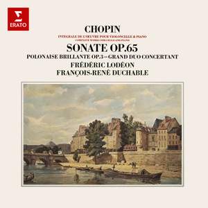 Chopin: Sonate pour violoncelle et piano, Grand Duo concertant & Introduction et Grande Polonaise