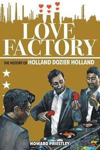 Love Factory: The History of Holland Dozier Holland