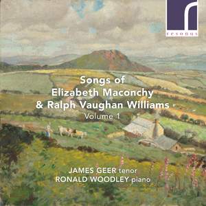 Maconchy & Vaughan Williams: Songs, Volume 1