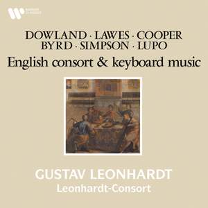 Dowland, Lawes, Cooper, Byrd, Simpson & Lupo: English Consort and Keyboard Music