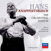 Hans Knappertsbusch - The Orchestral Edition