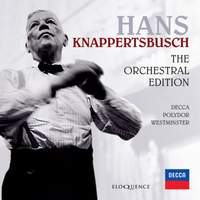 Hans Knappertsbusch: The Orchestral Edition