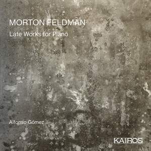 Morton Feldman: Late Works For Piano