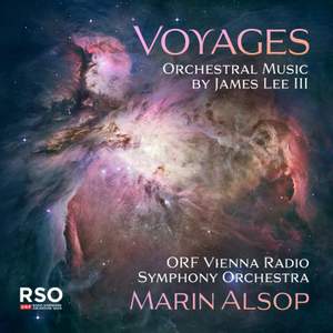 Voyages - Orchestral Music By James Lee III