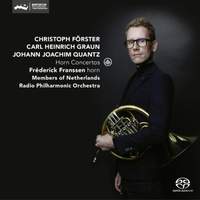 Horn Concertos: Christoph Forster, Carl Heinrich Graun, Johann Joachim Quantz