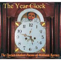 The Year Clock, the Dorset Dialect Poems of William Barnes (2cd)