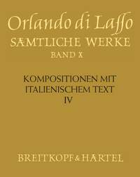 Lasso, Orlando di: Compositions with Italian Text IV