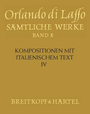 Lasso, Orlando di: Compositions with Italian Text IV