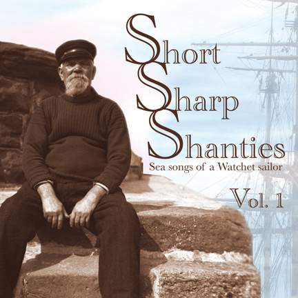 Short Sharp Shanties Volume 1
