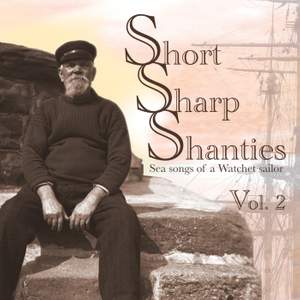 Short Sharp Shanties Volume 2