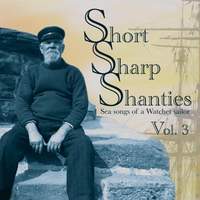 Short Sharp Shanties: Volume 3