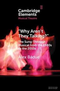 "Why Aren't They Talking?": The Sung-Through Musical from the 1980s to the 2010s