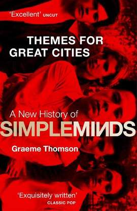 Themes for Great Cities: A New History of Simple Minds