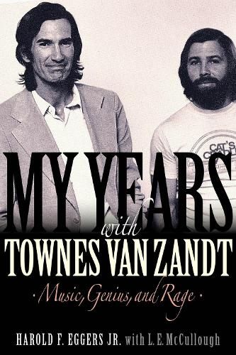 My Years with Townes Van Zandt: Music, Genius and Rage
