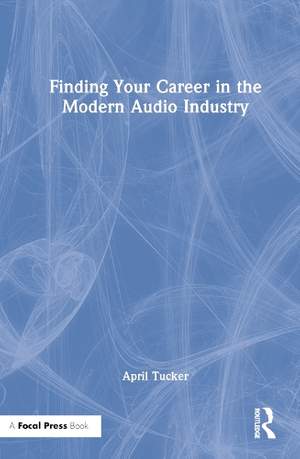 Finding Your Career in the Modern Audio Industry