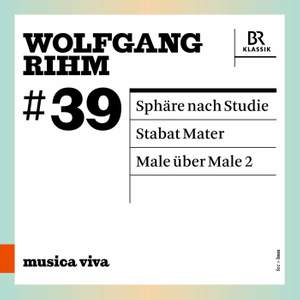 Wolfgang Rihm: #39, Sphäre Nach Studie; Stabat Mater; Male über Male 2 Product Image