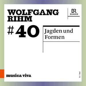 Wolfgang Rihm: #40, Jagden und Formen