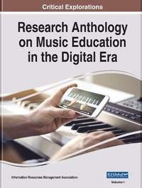 Research Anthology on Music Education in the Digital Era