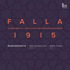 Manuel de Falla: 1915 - Amor Brujo & 7 Canciones
