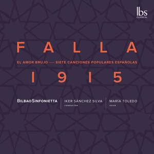 Manuel de Falla: 1915 - Amor Brujo & 7 Canciones