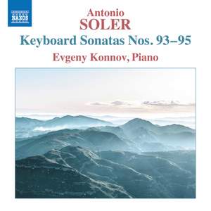 Antonio Soler: Keyboard Sonatas Nos. 93 - 95