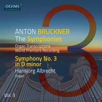 Bruckner: The Symphonies, Organ Transciptions, Vol. 3