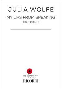 Julia Wolfe: My Lips from Speaking