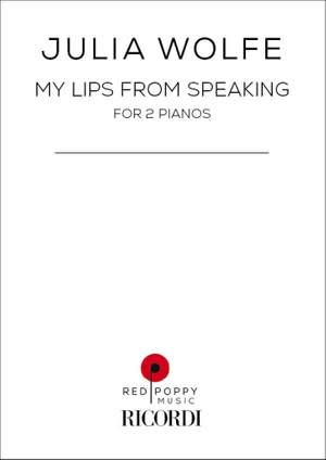 Julia Wolfe: My Lips from Speaking