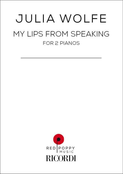 Julia Wolfe: My Lips from Speaking