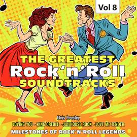 Milestones of Rock'n'Roll Legends. The Greatest Rock'n'Roll Soundtracks, Vol. 8