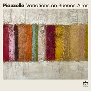 Piazzolla - Variations On Buenos Aires
