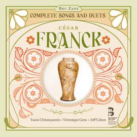 Franck: Complete Songs and Duets